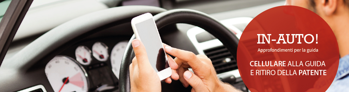 Cellulare alla guida e ritiro della patente: il codice della strada.