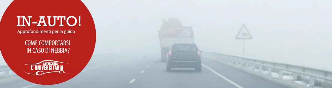 Guida in caso di nebbia: cosa fare?