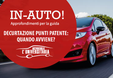 Decurtazione punti patente: quando avviene?