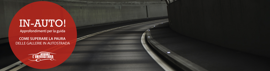 Come superare la paura delle gallerie in autostrada